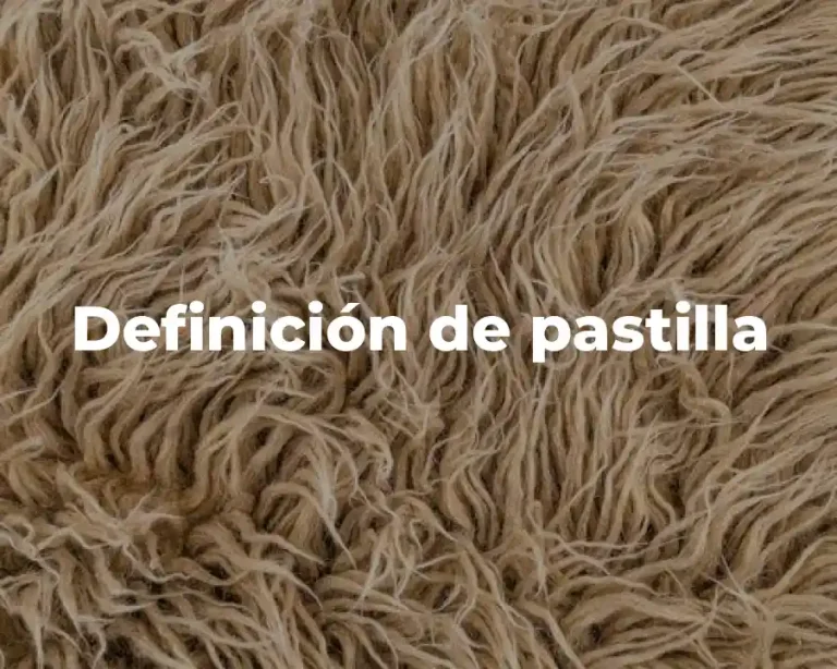 Definición de pastilla