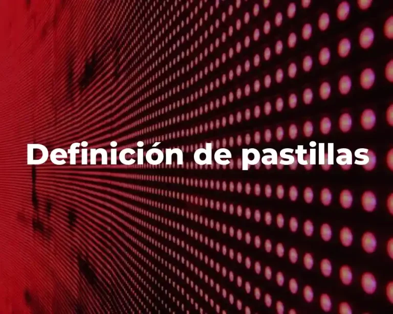 Definición de pastillas