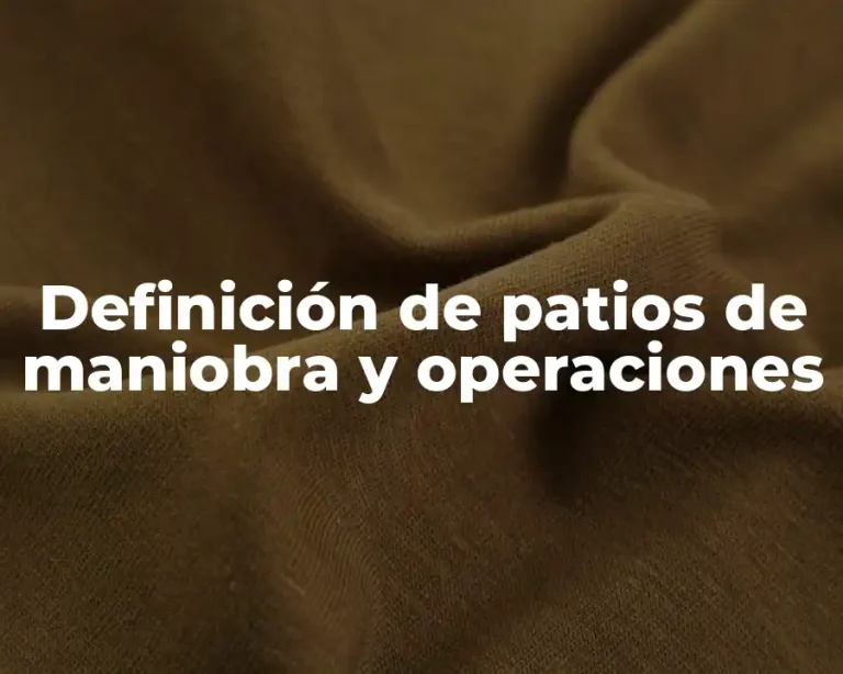 Definición de patios de maniobra y operaciones