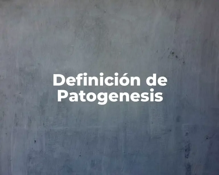Definición de Patogenesis