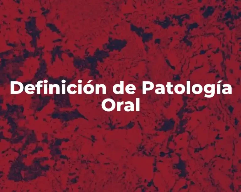 Definición de Patología Oral
