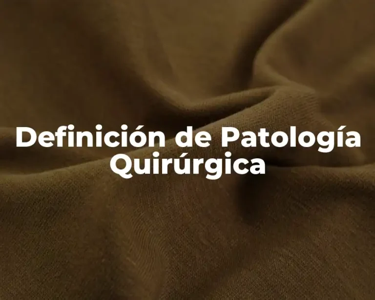 Definición de Patología Quirúrgica