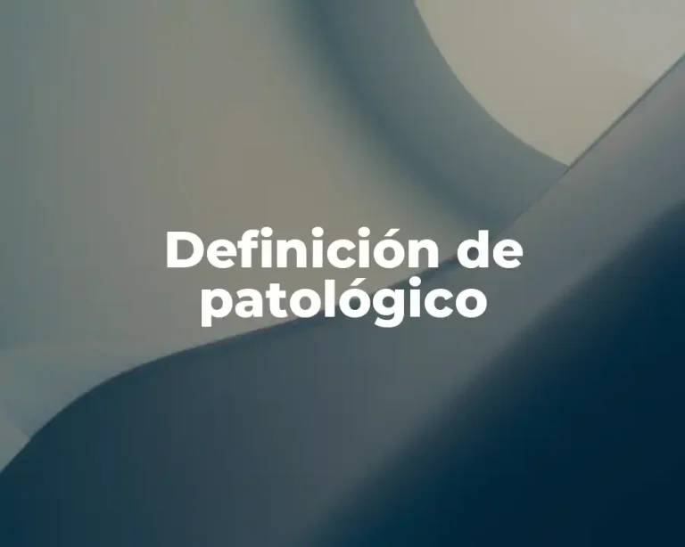 Definición de patológico