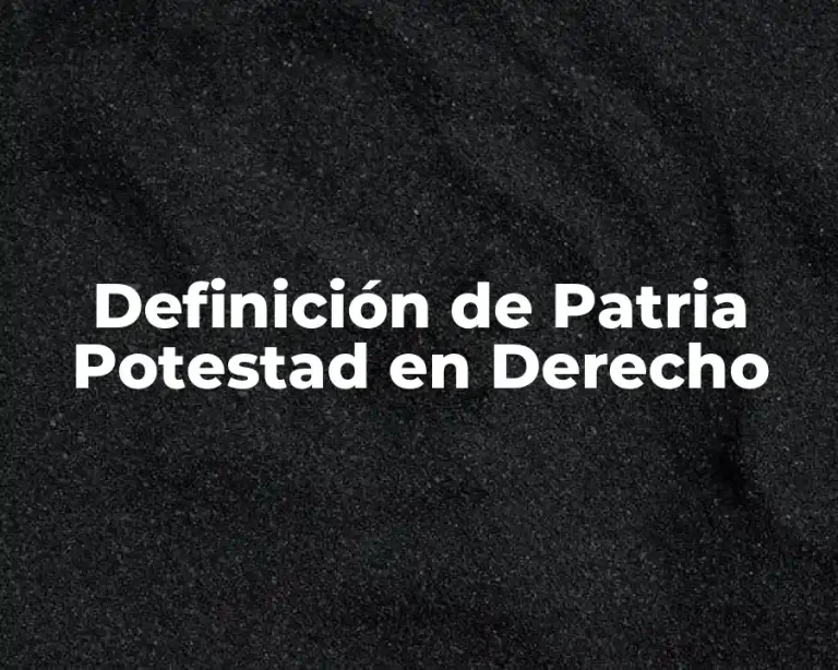 Definición de Patria Potestad en Derecho
