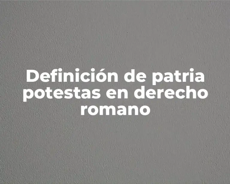 Definición de patria potestas en derecho romano