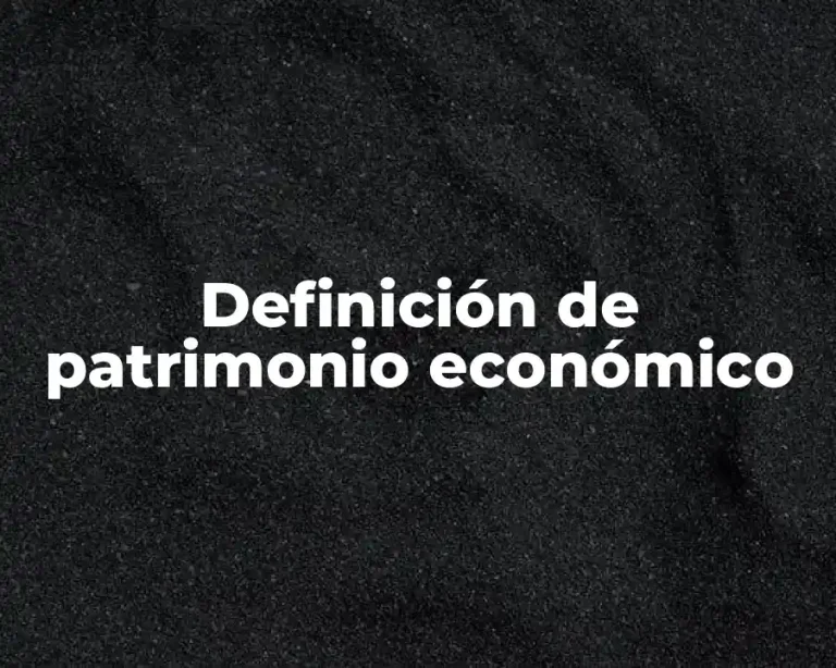 Definición de patrimonio económico