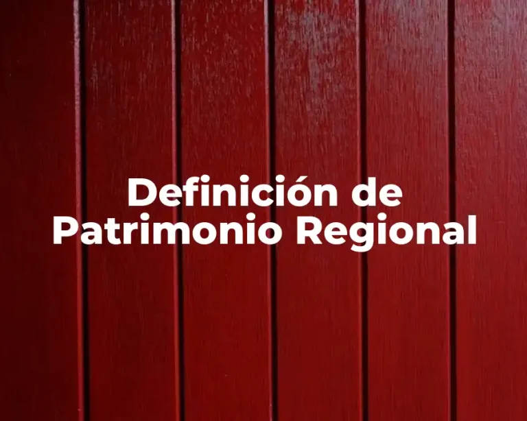 Definición de Patrimonio Regional