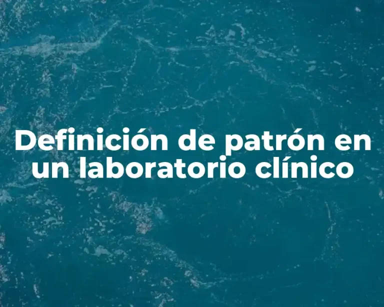 Definición de patrón en un laboratorio clínico