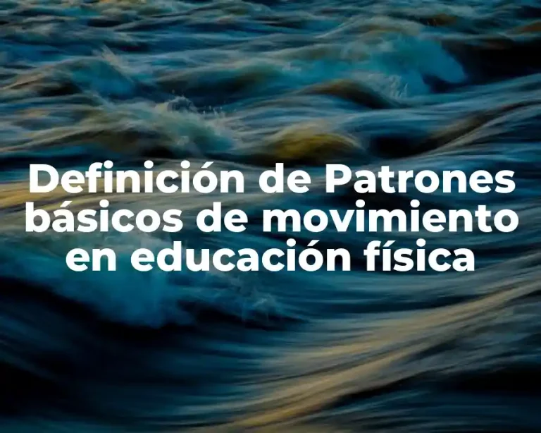 Definición de Patrones básicos de movimiento en educación física