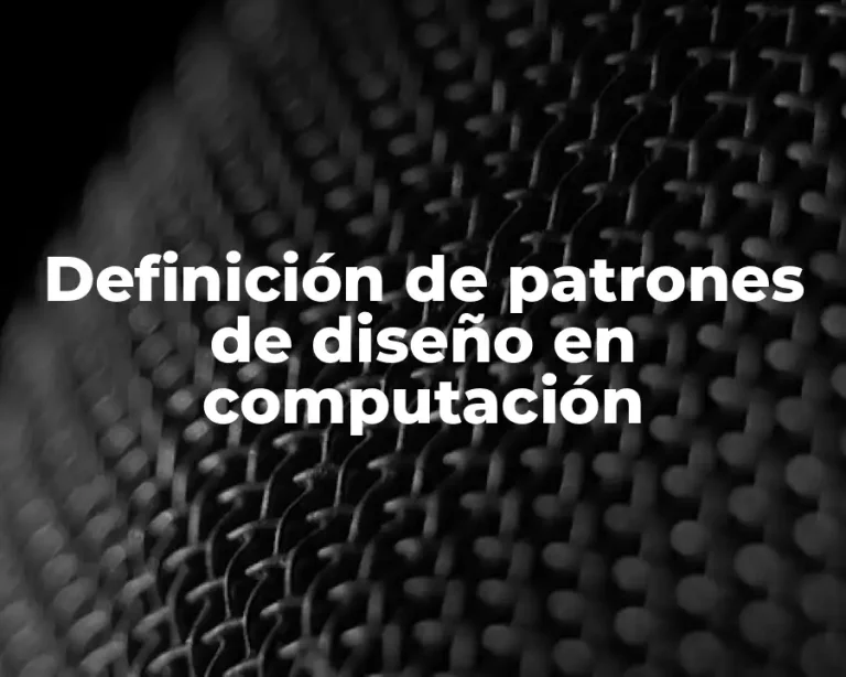 Definición de patrones de diseño en computación