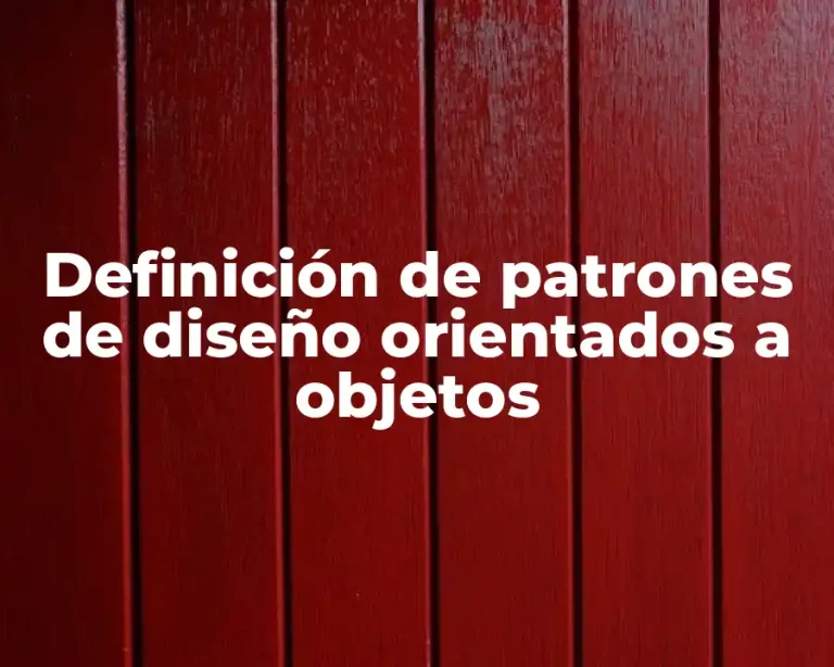 Definición de patrones de diseño orientados a objetos