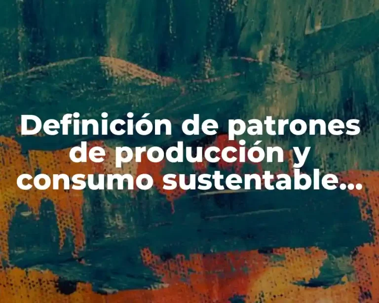 Definición de patrones de producción y consumo sustentable en USA