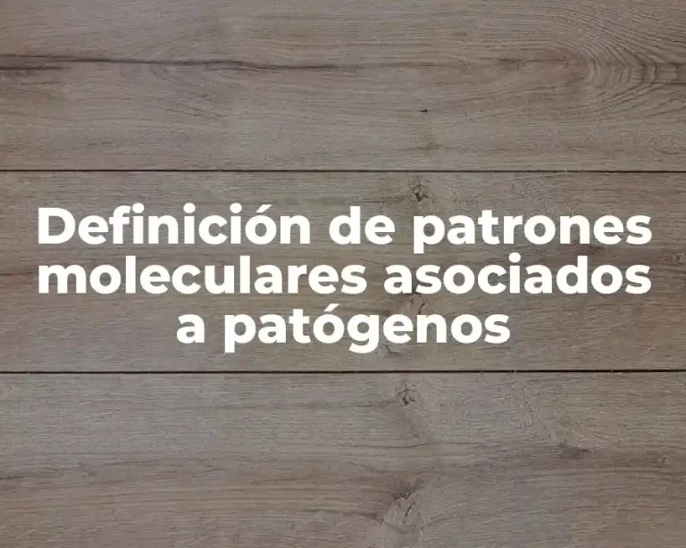 Definición de patrones moleculares asociados a patógenos