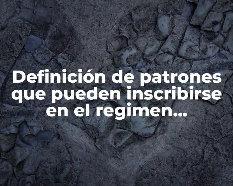 Definición de patrones que pueden inscribirse en el regimen obligatorio