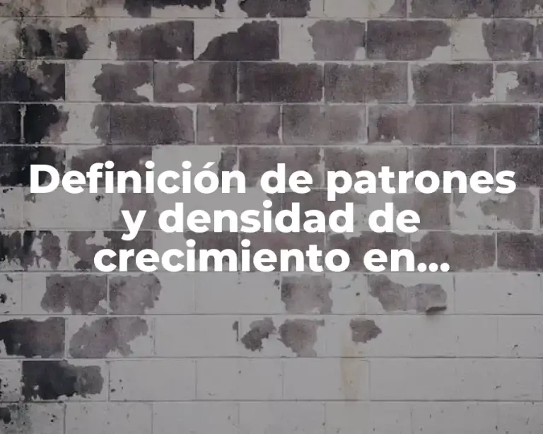 Definición de patrones y densidad de crecimiento en poblaciones