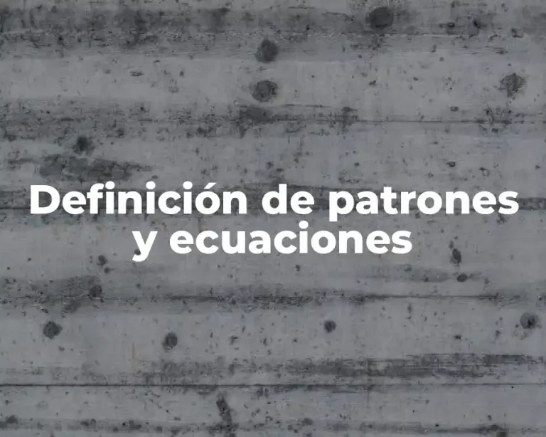 Definición de patrones y ecuaciones