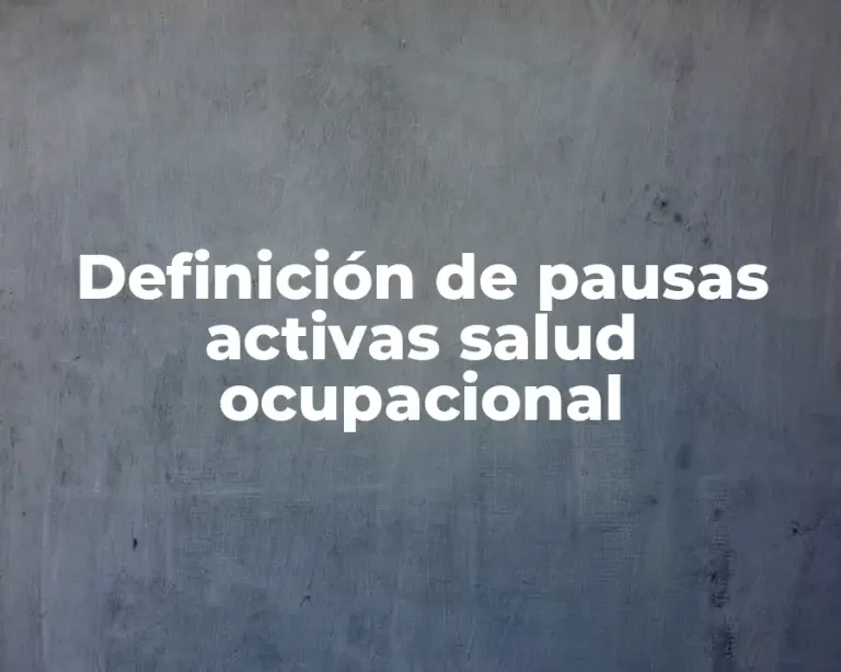 Definición de pausas activas salud ocupacional