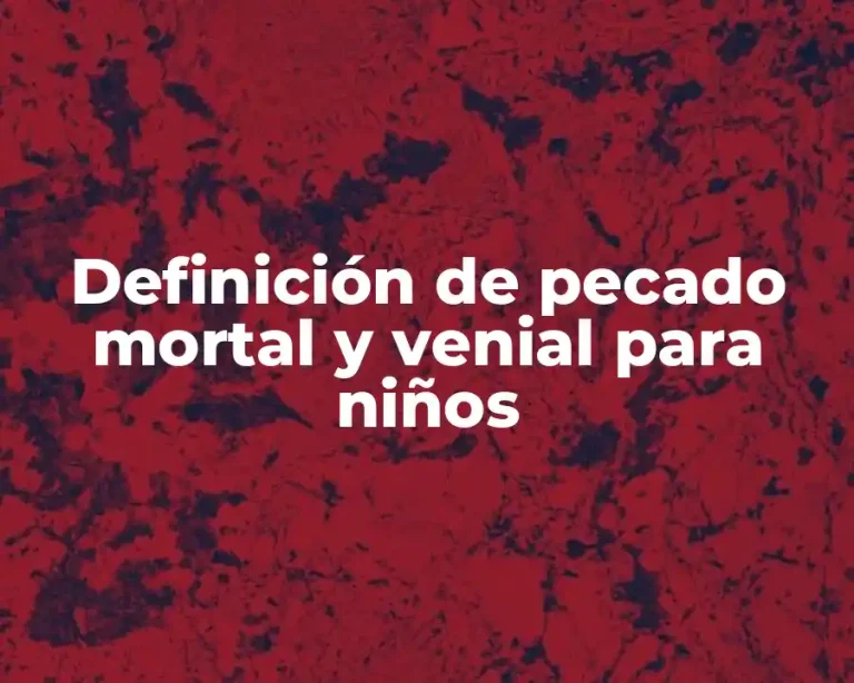 Definición de pecado mortal y venial para niños