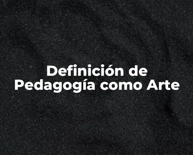 Definición de Pedagogía como Arte