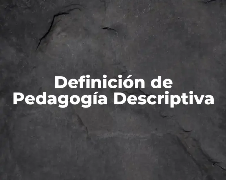 Definición de Pedagogía Descriptiva