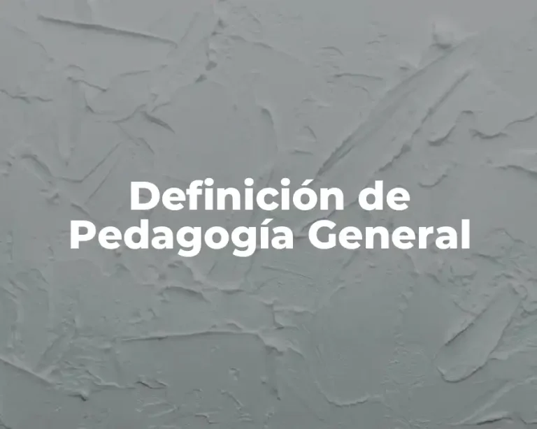 Definición de Pedagogía General