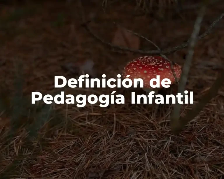 Definición de Pedagogía Infantil