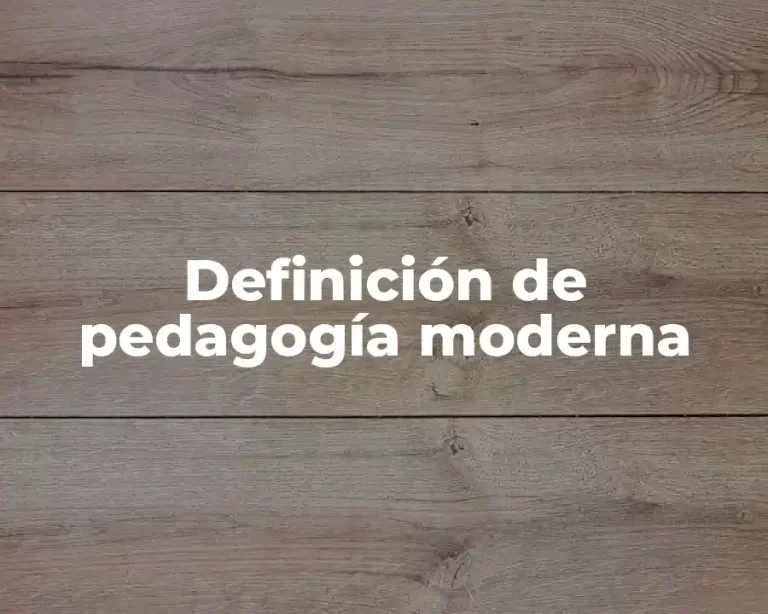 Definición de pedagogía moderna