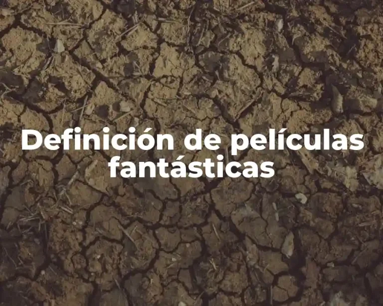 Definición de películas fantásticas