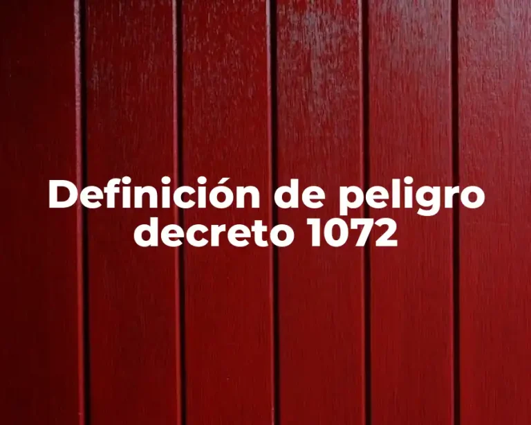 Definición de peligro decreto 1072