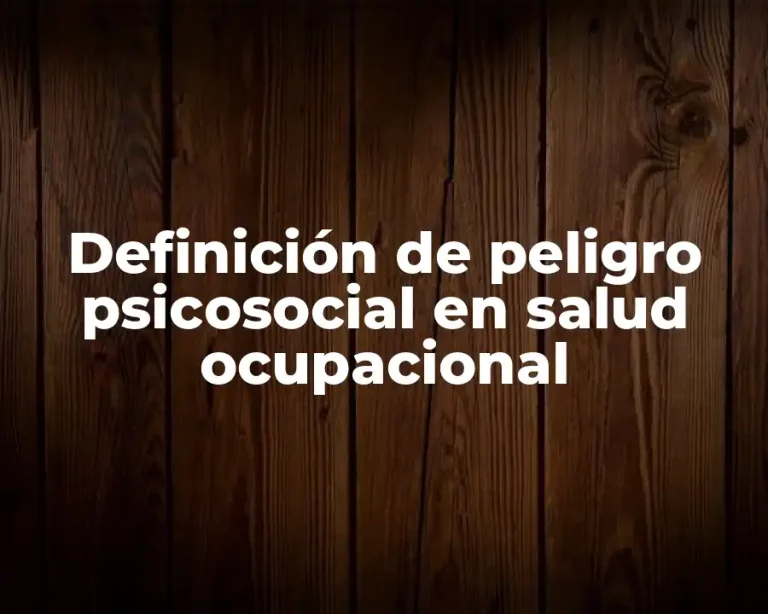 Definición de peligro psicosocial en salud ocupacional