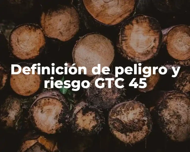Definición de peligro y riesgo GTC 45