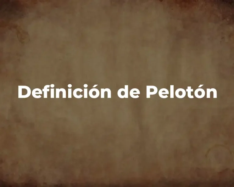 Definición de Pelotón