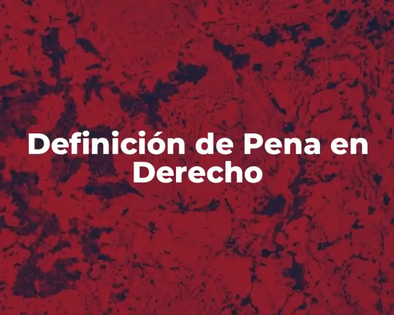Definición de Pena en Derecho