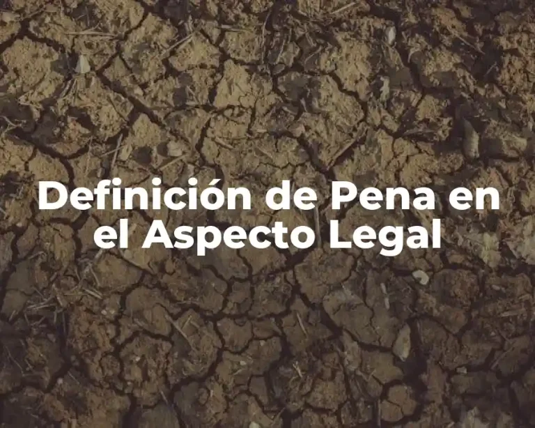Definición de Pena en el Aspecto Legal