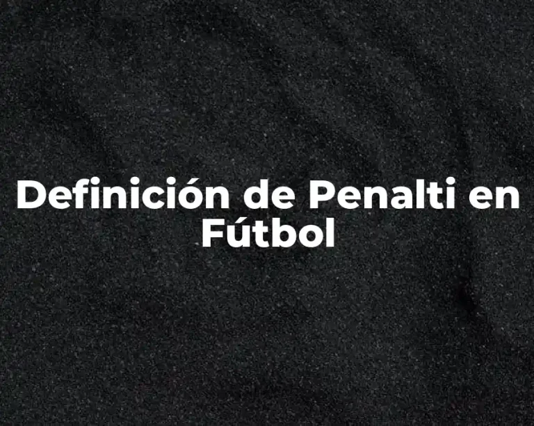 Definición de Penalti en Fútbol