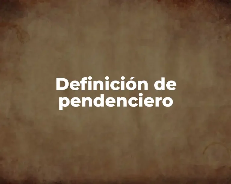 Definición de pendenciero