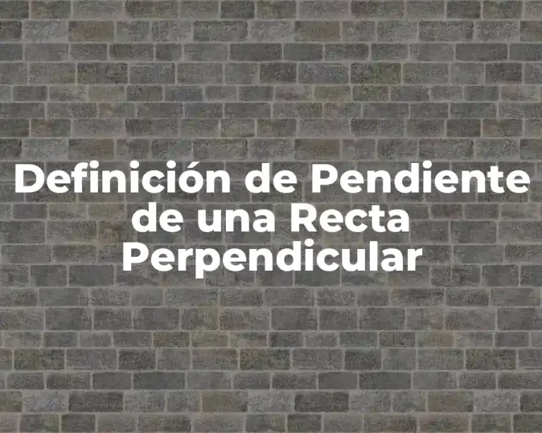 Definición de Pendiente de una Recta Perpendicular