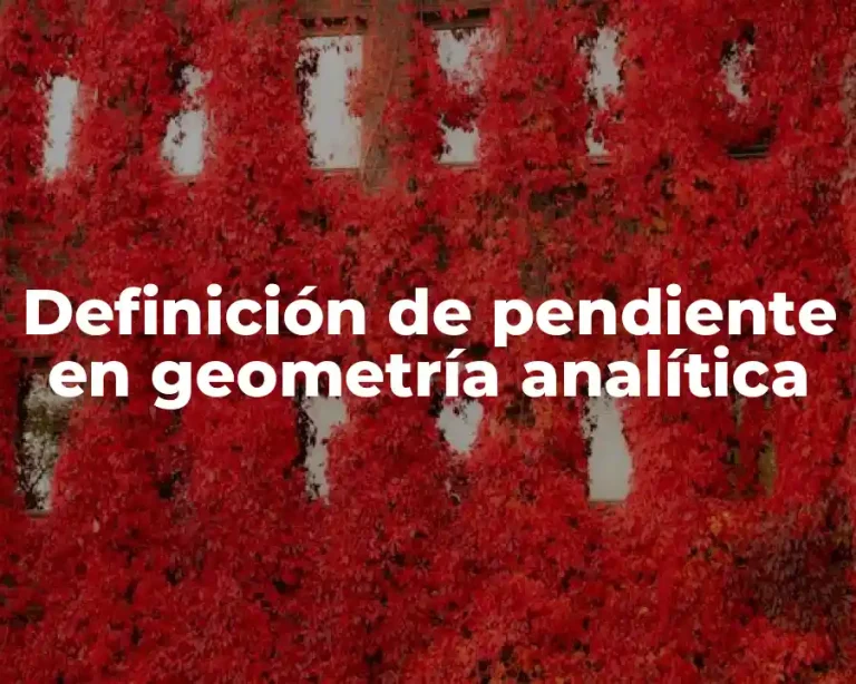 Definición de pendiente en geometría analítica