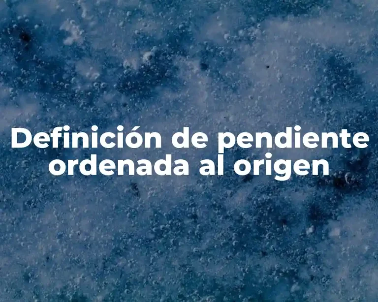 Definición de pendiente ordenada al origen
