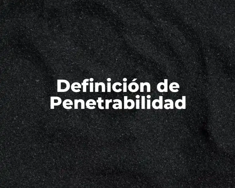 Definición de Penetrabilidad