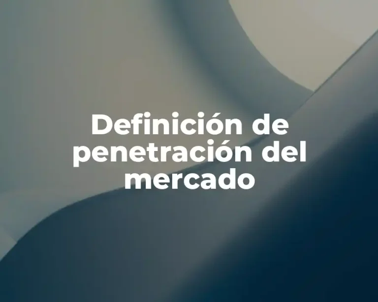 Definición de penetración del mercado