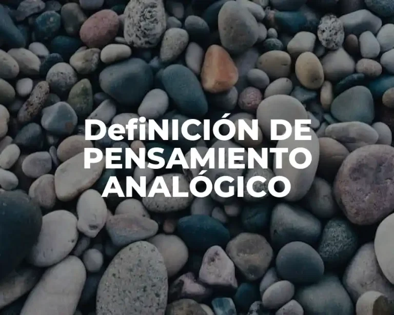 DefiNICIÓN DE PENSAMIENTO ANALÓGICO