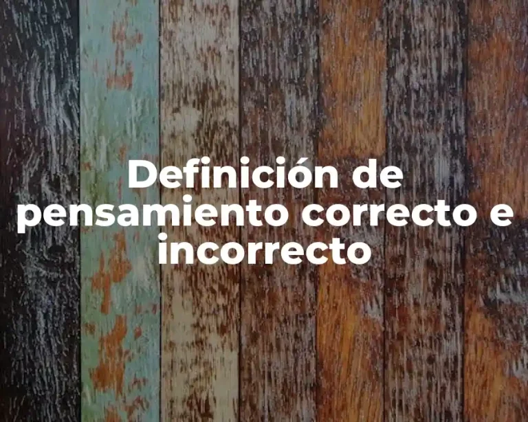 Definición de pensamiento correcto e incorrecto
