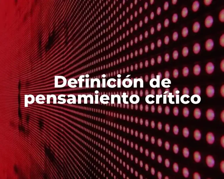 Definición de pensamiento crítico