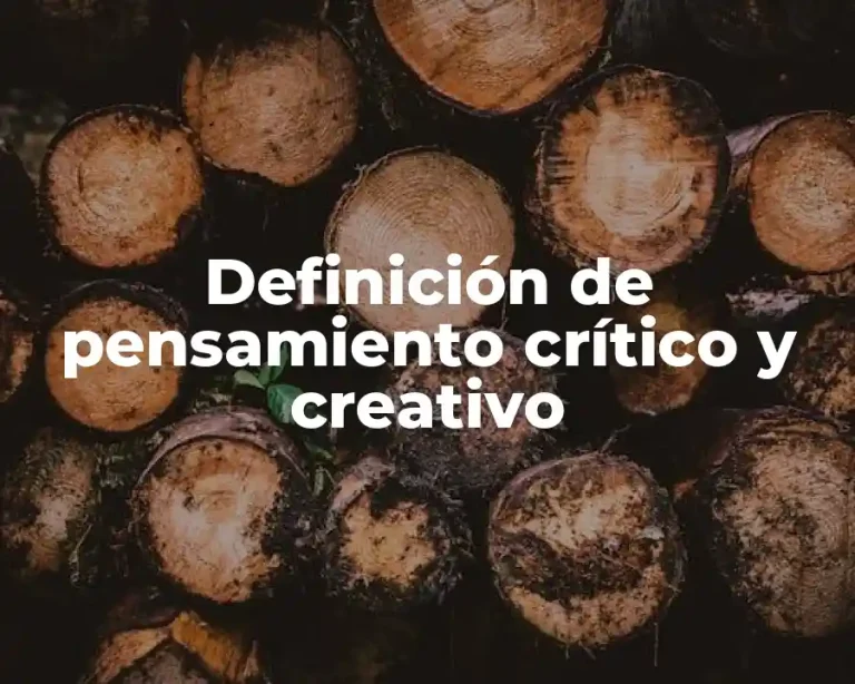 Definición de pensamiento crítico y creativo