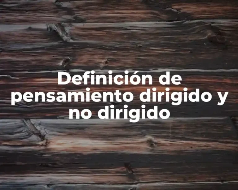 Definición de pensamiento dirigido y no dirigido
