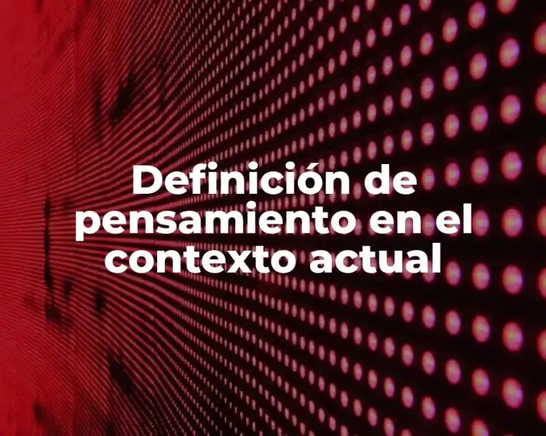 Definición de pensamiento en el contexto actual