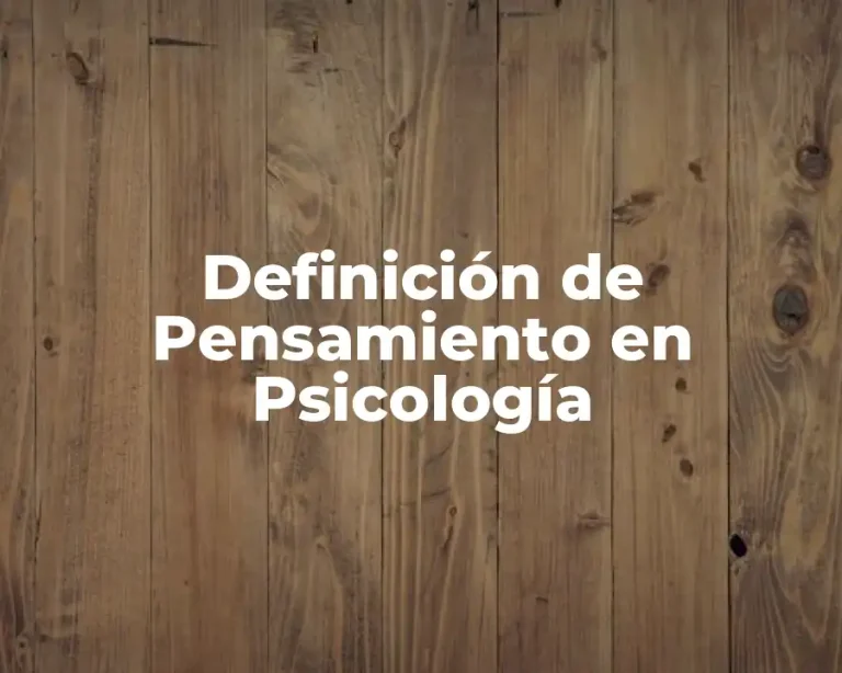 Definición de Pensamiento en Psicología
