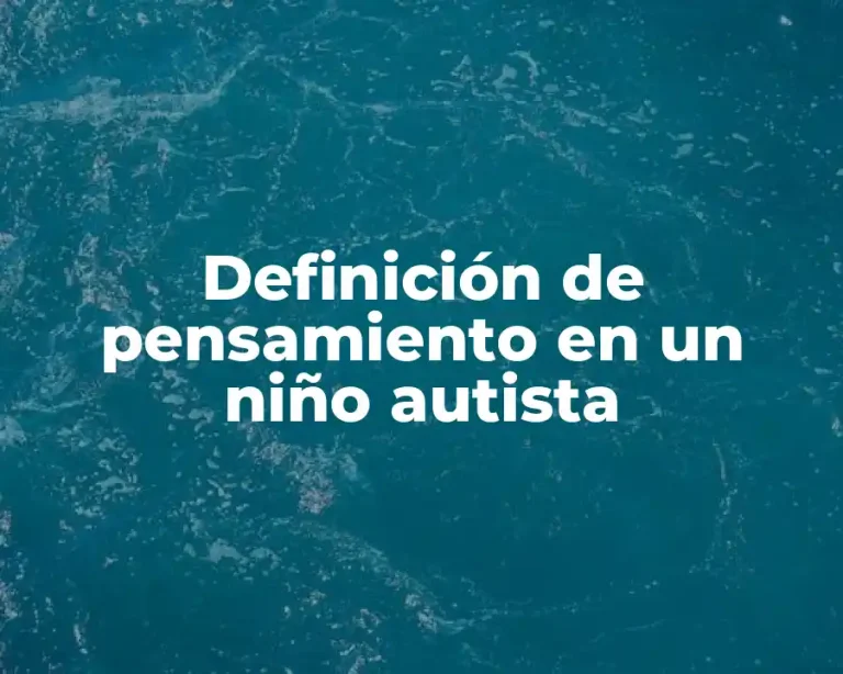 Definición de pensamiento en un niño autista