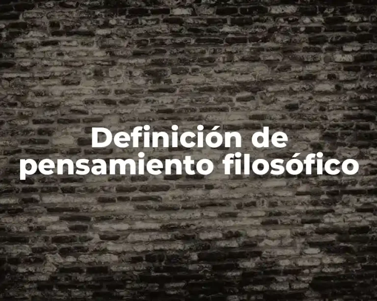 Definición de pensamiento filosófico